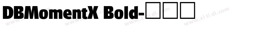 DBMomentX Bold字体转换